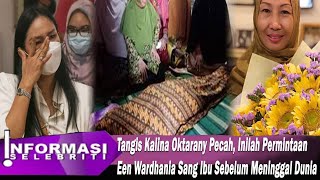 Tangis Kalina Oktarany Pecah, Inilah Permintaan Een Wardhania Sang Ibu Sebelum Meninggal Dunia