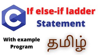 If else -if ladder Statement | C Programming | Tamil Stack