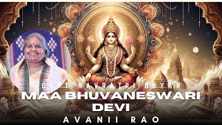 GUPT NAVRATRI_MAA BHUVANESHWARI MAA SE DHYAN BY AVANII RAO