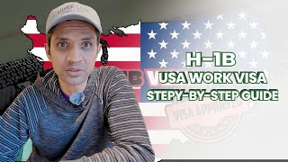 H-1B/USA Work Visa: Step-by-step guide