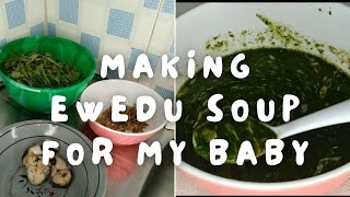 MAKING EWEDU (jute mallow)SOUP FOR MY BABY