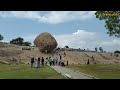 MAHABALIPURAM Krishna's Butterball..