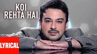 Koi Rehta Hai Lyrical Video Super Hit Hindi Album | Kisi Din | Adnan Sami