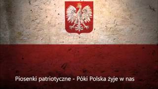 Piosenki patriotyczne - Póki Polska żyje w nas