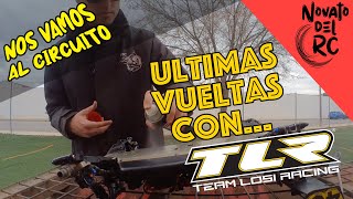 Últimas vueltas con TLR - Nos vamos al circuito | Novato del RC