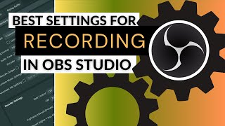 The Best OBS Recording Settings for high and low-end PC