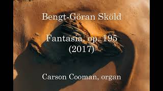 Bengt-Göran Sköld — Fantasia, op. 195 (2017) for organ