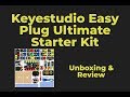 KEYESTUDIO Easy Plug Ultimate Starter Kit KS0398 - Unboxing and Review