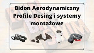 Profile Desing bidony Aerodrink oraz Aqualite + systemy montażu - omówienie i montaż produktu.