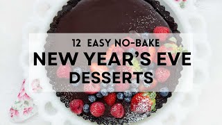 12 Easy No-bake New Year's Eve Desserts To Kick off 2025