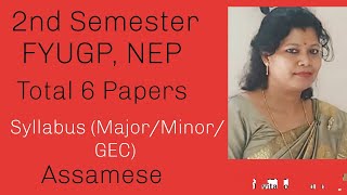 2nd Semester FYUGP, NEPTotal 6 PapersSyllabus (Major/Minor/ GEC)Assamese#du