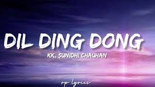 🎤KK,  Sunidhi Chauhan - Dil Ding Dong Dole Full Lyrics Song | Kuch To Hai | Tushar Kapoor , Natashha