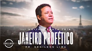 11º Noite do Janeiro Profético 2025  Santa Ceia   Pr  Denilson Lima