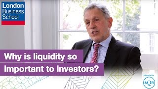 Why is liquidity so important to investors? | London Business School