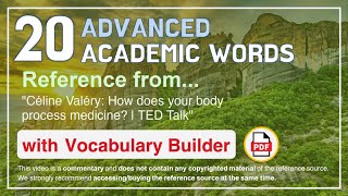 20 Advanced Academic Words Ref from "Céline Valéry: How does your body process medicine? | TED Talk"