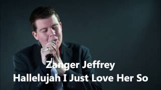 Zanger Jeffrey - Hallelujah I Just Love Her So
