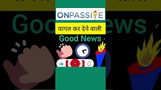 #onpassive Good News For All ॥ Indian Founders in onpassive