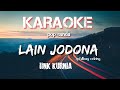 LAIN JODONA-Iink kurnia ||karaoke lirik (cover)