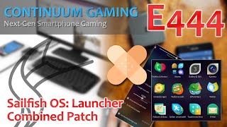 Continuum Gaming E444: SFOS – Launcher Combined Patch