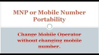 MNP or Mobile Number Portability and MNP Process