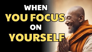 Focus on YOURSELF & See What Happens | Zen Wisdom (Buddhism)