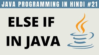 Java Else If Statement in Hindi - Tutorial #21