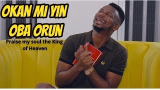 #YorubaHymnsReloaded 7 - Okan mi yin oba orun (Praise my soul the King of Heaven)