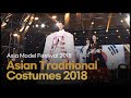 Asian Traditional Costumes show 2018  l 아시아 전통복 패션쇼 [Asia Model Festival / 2018.5.6]