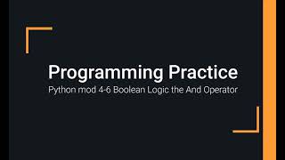 Python Practice Programming Module 4-6 - The Boolean Logic And Operator