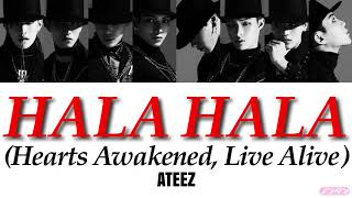 【 カナルビ / 日本語字幕 / 歌詞 】HALA HALA (Hearts Awakened, Live Alive) - ATEEZ (에이티즈)