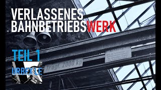 Verlassenes Bahnbetriebswerk Teil 1 | 049