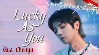 [ENG/JPN/FR SUB] 《Lucky As You》Hua Chenyu 华晨宇  美好的事可不可以發生在我身上，愿所行化坦途，所求皆所得