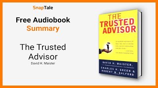 The Trusted Advisor by David H. Maister: 8 Minute Summary