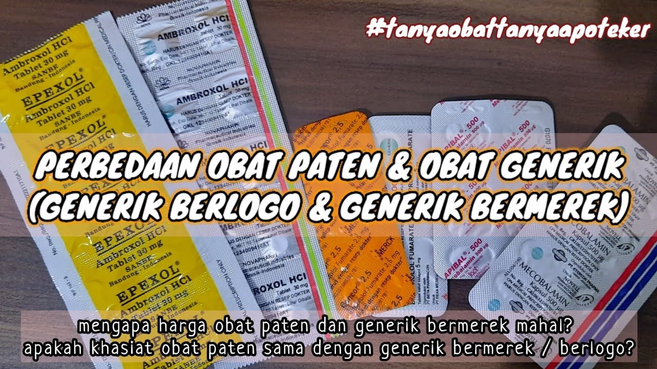 Perbedaan Obat Paten Dan Obat Generik (Generik Berlogo & Generik ...