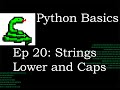 Python Basics Strings: Lower and Capitalize