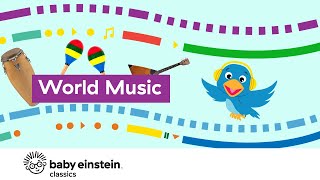 Baby Music For Playtime | World Music | Baby Einstein