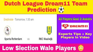 RTD  vs WLK Dream11 Team | Sparta Rotterdam vs Waalwijk Dream11 Prediction | Dutch League Dream11