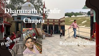 धर्मनाथ मंदिर छपरा । Dharmnath Mandir Chapra | Rajendra Stadium bhi ghume gye | Bachpan ki yaadein 😊