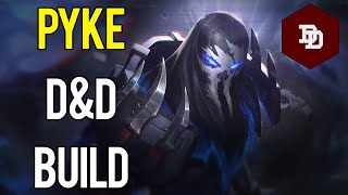 How To Build Pyke in D\u0026D 5e! - League of Legends Dungeons and Dragons Builds