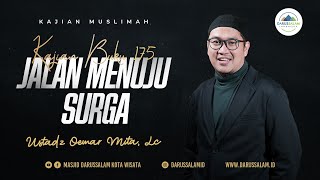 KAJIAN BUKU 175 JALAN MENUJU SURGA | USTADZ OEMAR MITA,  LC.