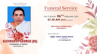 FUNERAL SERVICE || ALEYKUTTY GEORGE  (80) || 06.02.2024 7.30 AM || ANGELWINGS MEDIA +919447564179