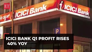ICICI Bank Q1 profit rises 40% YoY to Rs 9,648 cr, beats estimate