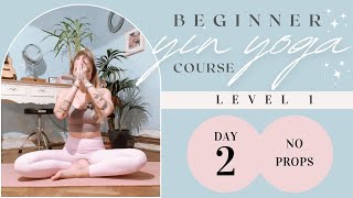 Beginner Yin Yoga Course Level 1: Day 2 (No Props)