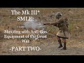 The Mk III* SMLE:  Shooting  with Great War Anti-Gas Equipment - Part TWO-