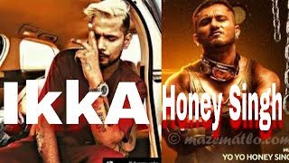 Yo Yo Honey Singh feat IkkA (official video)  New Punjabi song 2018