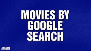 Movies by Google Search | Category | JEOPARDY!