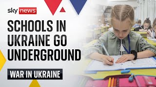 Schools in Ukraine go underground to protect children from war