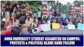 ANNA UNIVERSITY STUDENT ASSAULTED ON CAMPUS: PROTESTS \u0026 POLITICAL BLAME GAME FOLLOW