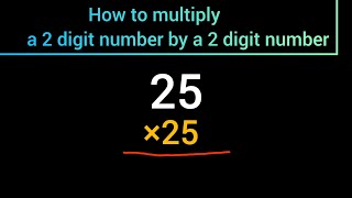 2 Digit by 2 Digit Multiplication||25 Multiply by 25 II How to Multiply 25 by 25 (25 * 25 )