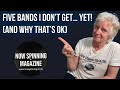 Five Bands I Don’t Get… Yet! 